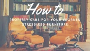 how to care for ekornes stressless furniture