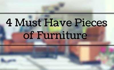 Top 4 Furniture Pieces You Need to Complete Your New Home
