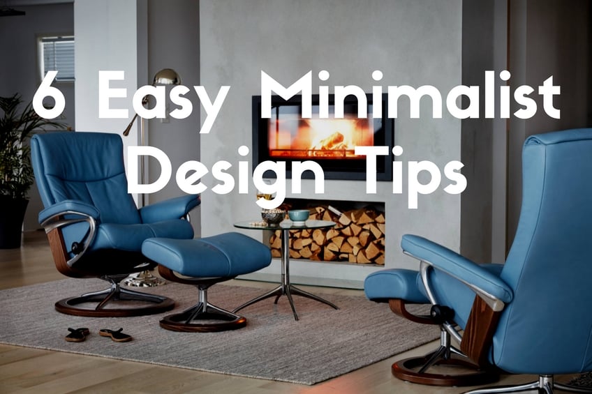 When Less Is More – 6 Easy Minimalist Design Tips
