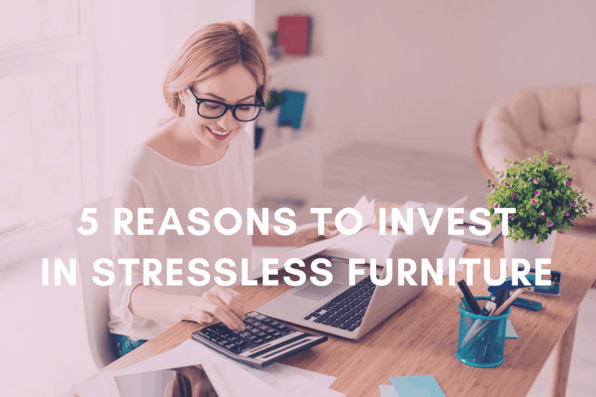 5 Reasons to Invest in Stressless Furniture