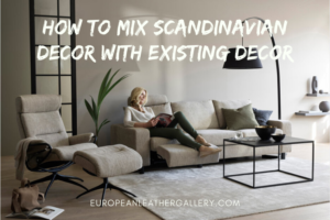 Mix Modern Scandinavian Decor With Existing Decor